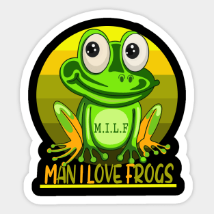 Man I love frogs Sticker